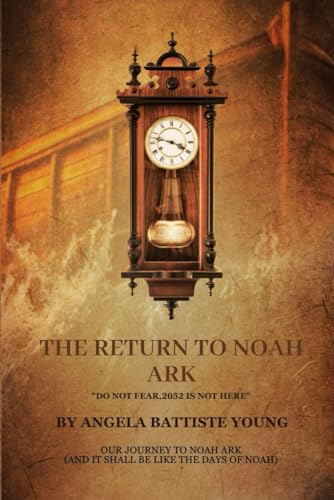 THE RETURN TO NOAH ARK: Do not fear, 2052 is not here von Manhattan