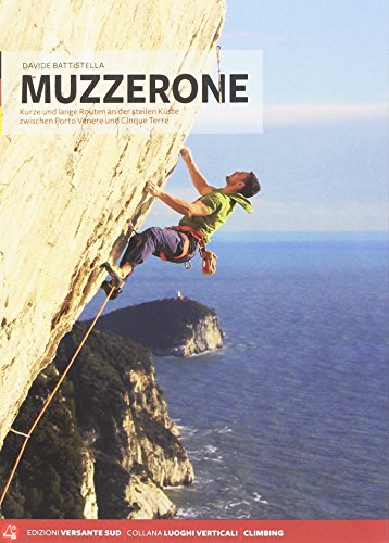 Muzzerone: Kurze und lange Routen an der steilen Küste zwischen Porto Venere und Cinque Terre