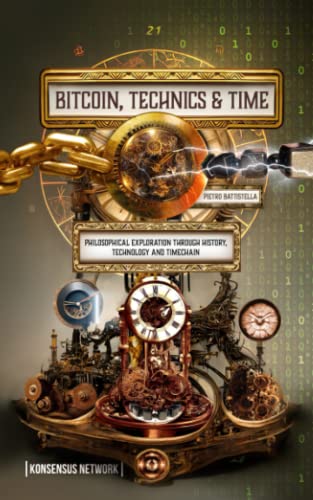 Bitcoin, Technics and Time: Philosophical exploration through history, technology and timechain