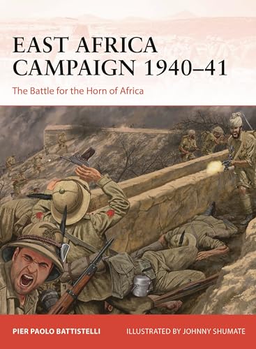 East Africa Campaign 1940–41: The Battle for the Horn of Africa von Osprey Publishing
