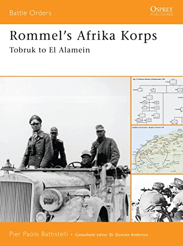 Rommel's Afrika Korps: Tobruk to El Alamein (Battle Orders, 20, Band 20)