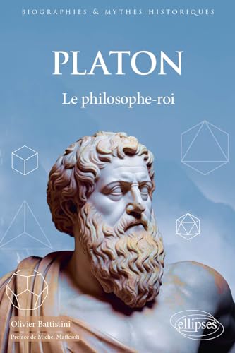 Platon: Le philosophe-roi (Biographies et mythes historiques) von ELLIPSES