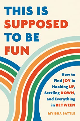 This Is Supposed to Be Fun: How to Find Joy in Hooking Up, Settling Down, and Everything in Between von Seal Press