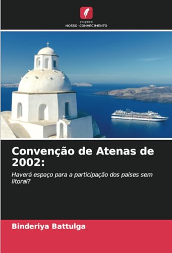 Convenção de Atenas de 2002:: Haverá espaço para a participação dos países sem litoral? von Edições Nosso Conhecimento