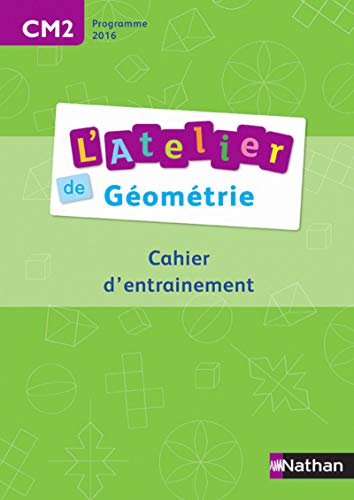 Ateliers de géométrie - Cahier de l'élève CM2: Cahier d'entrainement Ateliers de géométrie - Cahier de l'élève CM2: Cahier d'entrainement von NATHAN