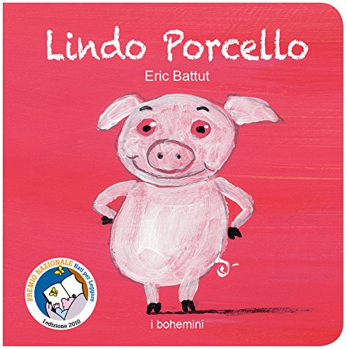 Lindo Porcello. Ediz. a colori (I Bohemini) von Bohem Press Italia