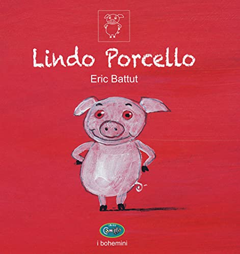 Lindo Porcello. Ediz. a colori (I libri di Camilla) von I LIBRI DI CAMILLA