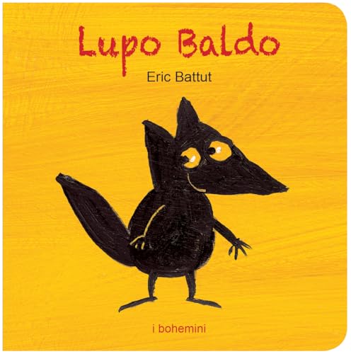 Lupo Baldo. Ediz. a colori (I Bohemini) von Bohem Press Italia