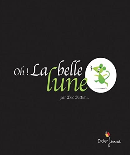 Oh ! La belle lune Oh ! La belle lune