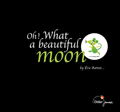 Oh ! What a beautiful moon - bilingue anglais von DIDIER JEUNESSE
