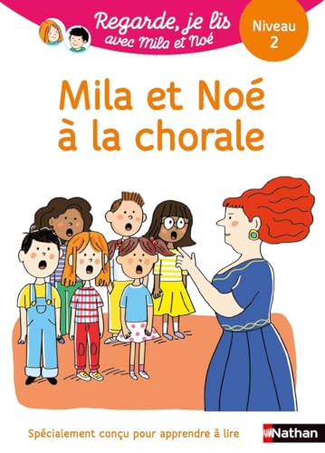 Regarde, je lis ! Une histoire à lire tout seul - Mila et Noé à la chorale - Niveau 2 Regarde, je lis ! Une histoire à lire tout seul - Mila et Noé à la chorale - Niveau 2 von NATHAN
