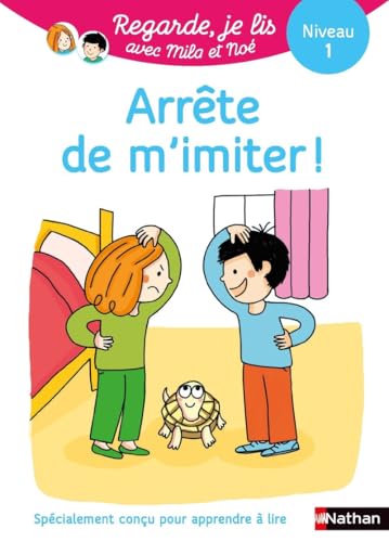 Regarde je lis! Une histoire à lire tout seul - Arrête de m'imiter Niveau 1