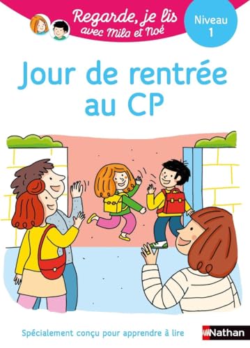 Regarde je lis ! Une histoire à lire tout seul - Jour de rentrée au CP Niv1: Niveau 1 Regarde je lis ! Une histoire à lire tout seul - Jour de rentrée au CP Niv1: Niveau 1