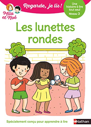 Regarde je lis ! Une histoire à lire tout seul - Les lunettes rondes Niv3: Niveau 3