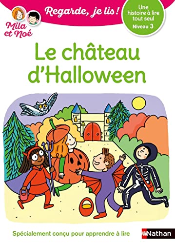 Regarde je lis! Une histoire à lire tout seul - Mila et Noé et le château d'Halloween - Niveau 3 von NATHAN