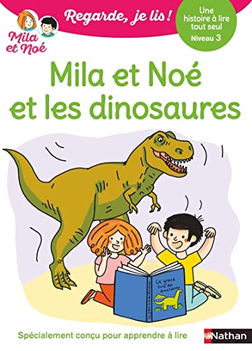Regarde je lis ! Une histoire à lire tout seul - Mila et Noé et les dinosaures Niv3: Niveau 3
