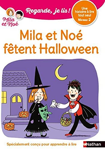 Regarde je lis ! Une histoire à lire tout seul - Mila et Noé fêtent Halloween - Niveau 2 Regarde je lis ! Une histoire à lire tout seul - Mila et Noé fêtent Halloween - Niveau 2