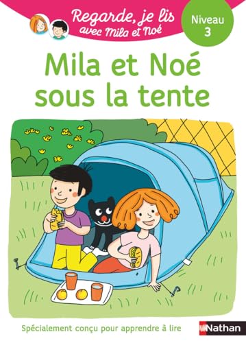 Regarde je lis ! Une histoire à lire tout seul - Mila et Noé sous la tente Niv3: Niveau 3 von NATHAN