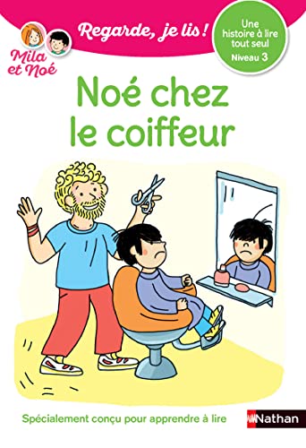 Regarde je lis ! Une histoire à lire tout seul - Noé chez le coiffeur Niveau 3 Regarde je lis ! Une histoire à lire tout seul - Noé chez le coiffeur Niveau 3