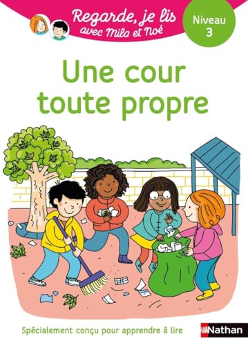 Regarde je lis! Une histoire à lire tout seul - Une cour toute propre - Niveau 3 von NATHAN