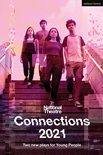 National Theatre Connections 2021: Two Plays for Young People: Two New Plays for Young People (Modern Plays)