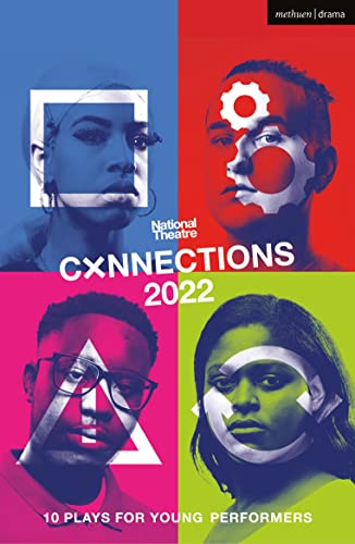 National Theatre Connections 2022: 10 Plays for Young Performers (Plays for Young People) National Theatre Connections 2022: 10 Plays for Young Performers (Plays for Young People)
