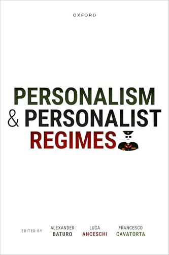 Personalism and Personalist Regimes Personalism and Personalist Regimes von OXFORD UNIVERSITY PRESS