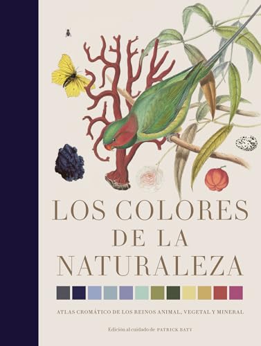 Los colores de la naturaleza: Atlas cromático de los reinos animal, vegetal y mineral. von FOLIOSCOPIO