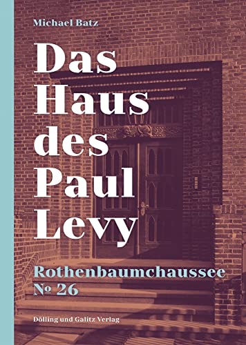 Das Haus des Paul Levy. Rothenbaumchaussee 26 von Dölling und Galitz