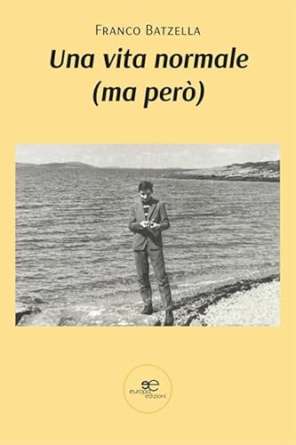Una vita normale (ma però) (Chronos. Autobiografie di cittadini) von Europa Edizioni