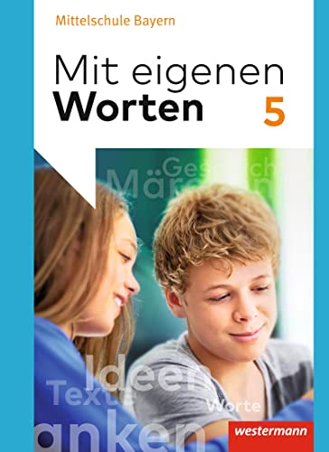 Mit eigenen Worten - Sprachbuch für bayerische Mittelschulen Ausgabe 2016: Schulbuch 5: Ausgabe 2016 - Bayern Mit eigenen Worten - Sprachbuch für bayerische Mittelschulen Ausgabe 2016: Schulbuch 5: Ausgabe 2016 - Bayern
