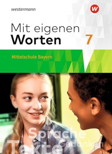 Mit eigenen Worten - Sprachbuch für bayerische Mittelschulen Ausgabe 2016: Schulbuch 7: Ausgabe 2019 Mit eigenen Worten - Sprachbuch für bayerische Mittelschulen Ausgabe 2016: Schulbuch 7: Ausgabe 2019