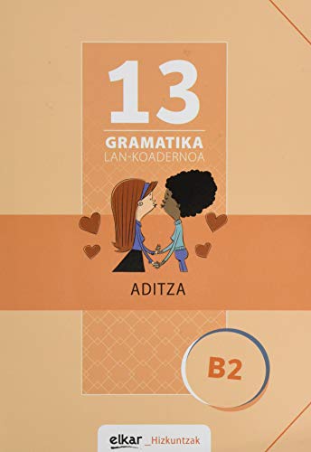 Gramatika Lan-Koadernoa 13 (B2). Aditza (Gramatika Lan-koadernoak, Band 13)