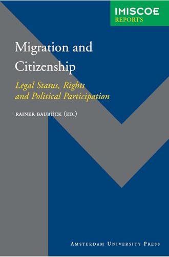 Migration and citizenship: Legal Status, Rights and Political Participation (Amsterdam University Press-Imiscoe Reports)