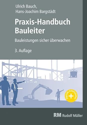 Praxis-Handbuch Bauleiter: Bauleistungen sicher überwachen von Mller Rudolf