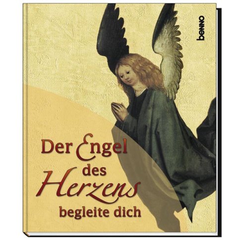 Der Engel des Herzens begleite dich