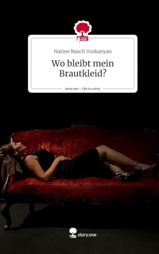 Wo bleibt mein Brautkleid?. Life is a Story - story.one von story.one publishing