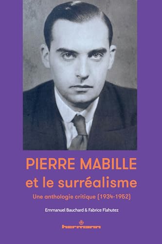 Pierre Mabille et le surréalisme: Une anthologie critique (1934-1952) von HERMANN