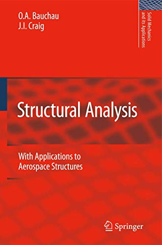 Structural Analysis: With Applications to Aerospace Structures (Solid Mechanics and Its Applications, 163, Band 163)