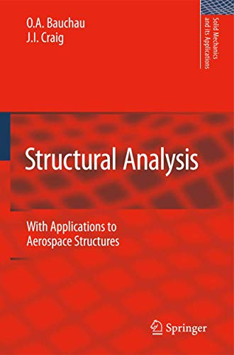 Structural Analysis: With Applications to Aerospace Structures (Solid Mechanics and Its Applications, 163, Band 163)