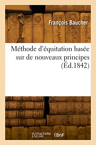 Méthode d'équitation basée sur de nouveaux principes