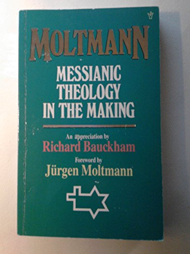 Moltmann: Messianic Theology in the Making