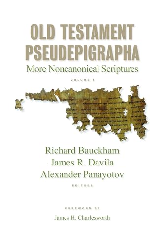 Old Testament Pseudepigrapha, Volume 1: More Noncanonical Scriptures: More Noncanical Scriptures