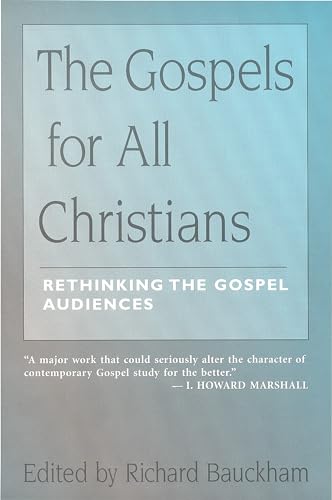 The Gospels for All Christians: Rethinking the Gospel Audiences (New Testament Studies) von Wm. B. Eerdmans