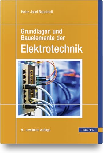 Grundlagen und Bauelemente der Elektrotechnik von HANSER FACHBUCHVERLAG