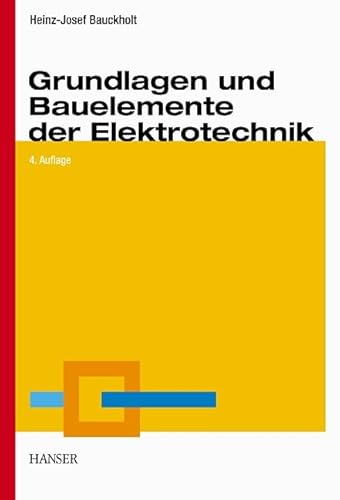 Grundlagen und Bauelemente der Elektrotechnik