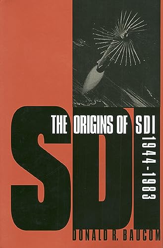 The Origins of Sdi, 1944-1983 (Modern War Studies) von University Press of Kansas