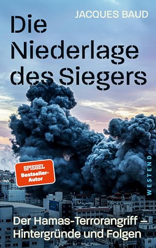 Die Niederlage des Siegers: Der Hamas-Angriff - Hintergründe und Folgen von WESTEND