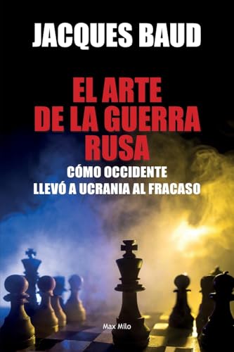 El arte de la guerra rusa: Cómo Occidente llevó a Ucrania al fracaso El arte de la guerra rusa: Cómo Occidente llevó a Ucrania al fracaso von Max Milo Editions