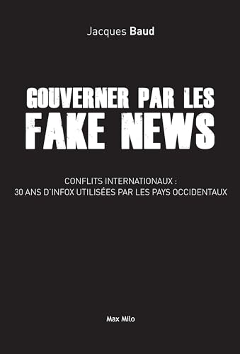 Governing by fake news: International conflicts: 30 years of infoxes used by Western countries Governing by fake news: International conflicts: 30 years of infoxes used by Western countries